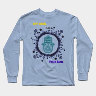 My Soul sees Your Soul Long Sleeve T-Shirt